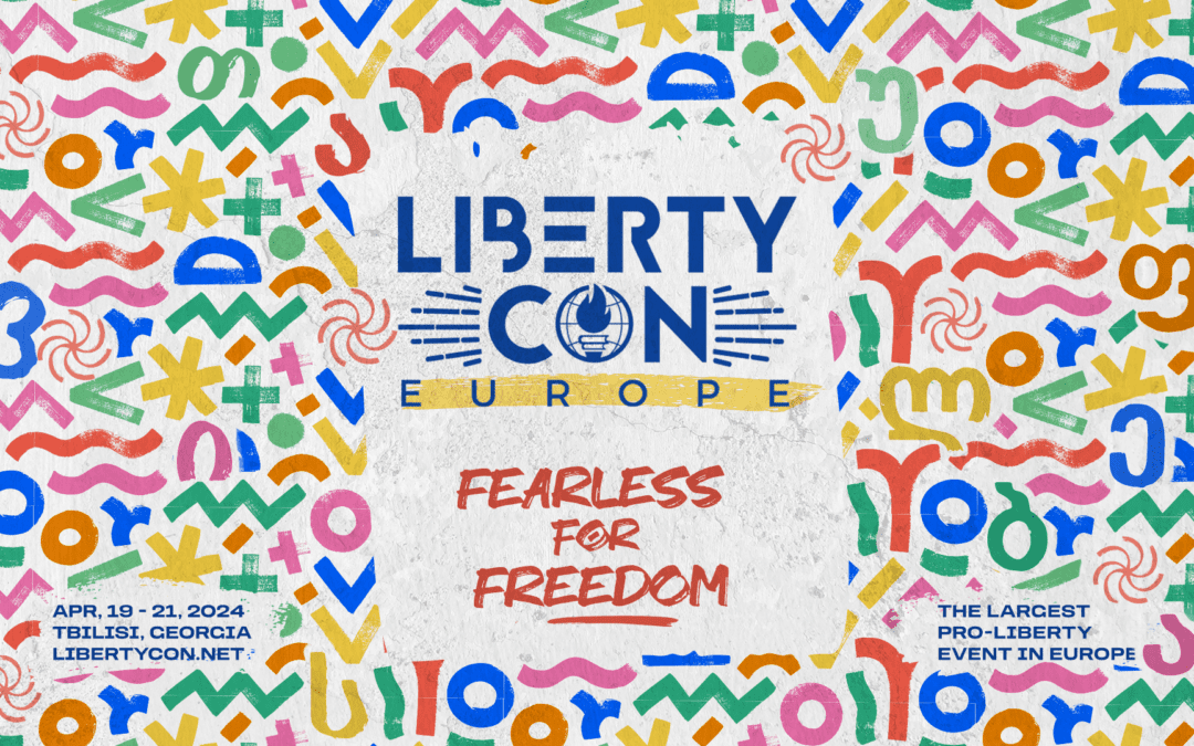 LibertyCon Europe is coming to Tbilisi, Georgia!
